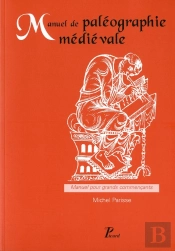 Manuel De Paléographie Médiévale ; Manuel Pour Grands Commençants