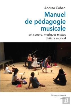 Bertrand.pt - Manuel De Pédagogie Musicale ; Art Sonore, Musiques Mixtes, Théâtre Musical