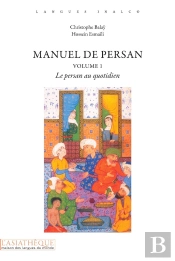 Manuel De Persan Tome 1 : Le Persan Au Quotidien