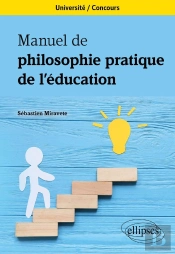 Manuel De Philosophie Pratique De L'Éducation : Université. Concours.