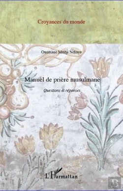 Bertrand.pt - Manuel De Prière Musulmane ; Questions Et Réponses