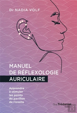 Bertrand.pt - Manuel De Reflexologie Auriculaire : Apprendre À Stimuler Les Points Du Pavillon De L'Oreille