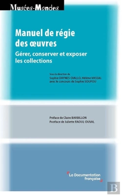 Bertrand.pt - Manuel De Régie Des Oeuvres : Savoir Gérer, Conserver Et Exposer Les Collections Patrimoniales