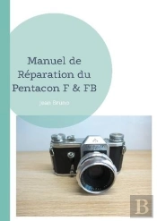 Manuel De Reparation Du Pentacon F & Fb