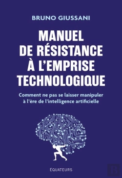 Bertrand.pt - Manuel De Résistance À L'Emprise Technologique : Comment Ne Pas Se Laisser Manipuler À L'Ère De L'Intelligence Artificielle