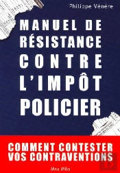 Manuel De Résistance Contre L'Impôt Policier ; Comment Contester Vos Contraventions