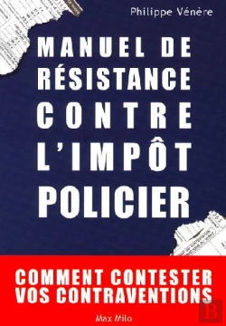 Bertrand.pt - Manuel De Résistance Contre L'Impôt Policier ; Comment Contester Vos Contraventions