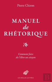 Manuel De Rhétorique ; Comment Faire De L'Élève Un Citoyen