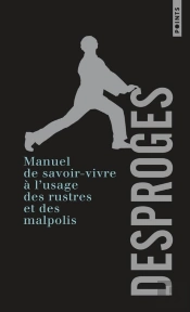 Manuel De Savoir-Vivre A L'Usage Des Rustres Et Des Malpolis