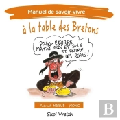 Manuel De Savoir-Vivre Tome 2 : À La Table Des Bretons