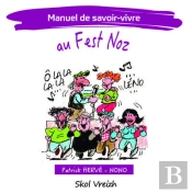 Manuel De Savoir-Vivre Tome 5 : Au Fest Noz