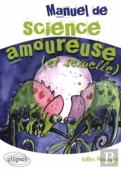 Manuel De Science Amoureuse (Et Sexuelle)