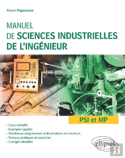 Bertrand.pt - Manuel De Sciences Industrielles De L'Ingénieur (Sii) - Psi Et Mp - Cours Détaillé, Exemples Guidés Et Travaux Dirigés Corrigés