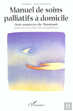 Bertrand.pt - Manuel De Soins Palliatifs A Domicile ; Aux Sources De L'Instant