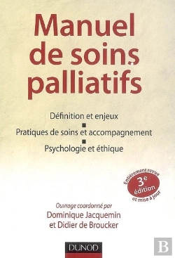 Bertrand.pt - Manuel De Soins Palliatifs ; Définition Et Enjeux, Pratiques De Soins Et Accompagnement, Psychologie Et Éthique (3e Édition)