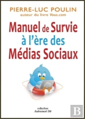 Manuel De Survie A L'Ere Des Medias Sociaux