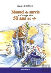 Manuel De Survie À L'Usage Des 50 Ans Et +