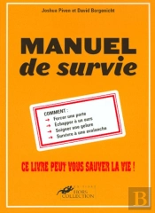 Manuel De Survie ; Ce Livre Peut Vous Sauver La Vie