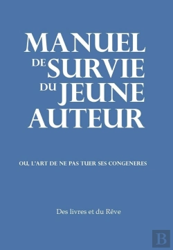 Bertrand.pt - Manuel De Survie Du Jeune Auteur : Ou L'Art De Ne Pas Tuer Ses Congénères