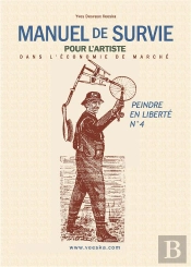 Manuel De Survie Pour L Artiste - Dans L Economie De Marche