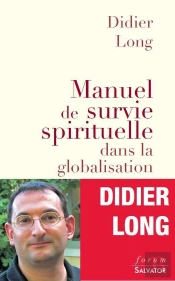 Manuel De Survie Spirituelle Dans La Mondialisation