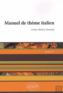 Bertrand.pt - Manuel De Thème Italien. Licence, Master, Concours
