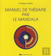 Manuel De Therapie Par Le Mandala 4eme Edt