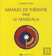 Manuel De Therapie Par Le Mandala 4eme Edt
