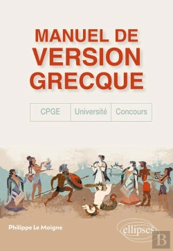 Bertrand.pt - Manuel De Version Grecque : Cpge, Concours, Université ;  Je Monte La Garde Sur Ce Qui Reste Des Dieux
