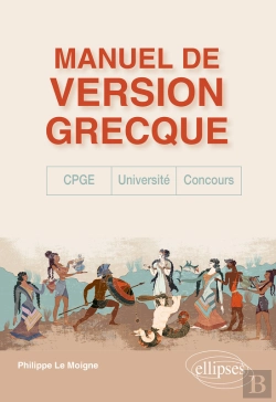 Bertrand.pt - Manuel De Version Grecque. Cpge, Concours, Université