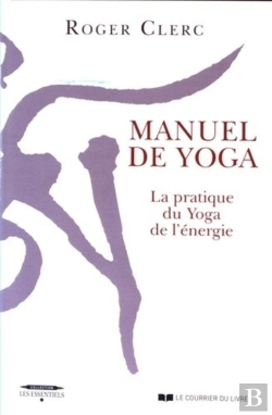 Bertrand.pt - Manuel De Yoga ; La Pratique Du Yoga De L'Énergie