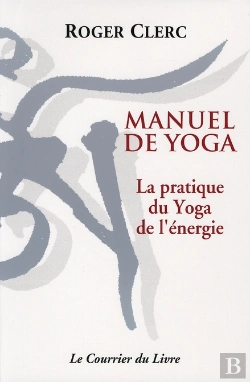 Bertrand.pt - Manuel De Yoga: La Pratique Du Yoga De L'Energie