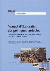 Manuel D'Élaboration Des Politiques Agricoles ; Construction D'Argumentaires Pour L'Intervention Publique En Afrique De L'Ouest Et Du Centre