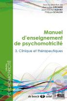 Manuel D'Enseignement De Psychomotricité T.3 ; Sémiologie Et Pathologie