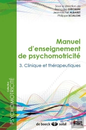 Manuel D'Enseignement De Psychomotricité T.3 ; Sémiologie Et Pathologie
