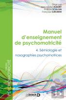 Manuel D'Enseignement De Psychomotricité T.4 ; Sémiologie