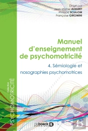 Manuel D'Enseignement De Psychomotricité T.4 ; Sémiologie
