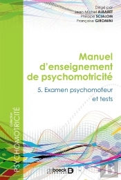 Manuel D'Enseignement De Psychomotricité Tome 5 ; Examen Psychomoteur Et Tests