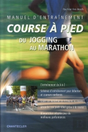 Manuel D'Entraînement Course À Pied ; Du Jogging Au Marathon