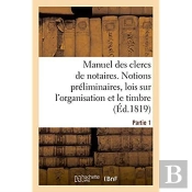 Manuel Des Clercs De Notaires. Partie 1