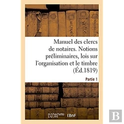 Bertrand.pt - Manuel Des Clercs De Notaires. Partie 1