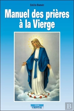 Bertrand.pt - Manuel Des Prières À La Vierge