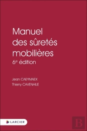 Manuel Des Sûretés Mobilières (6e Édition)