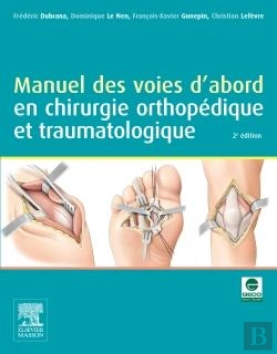 Bertrand.pt - Manuel Des Voies D'Abord En Chirurgie Orthopédique Et Traumatologique