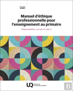 Bertrand.pt - Manuel D'Éthique Professionnelle Pour L'Enseignement Au Primaire : Responsabilités, Normes Et Valeurs