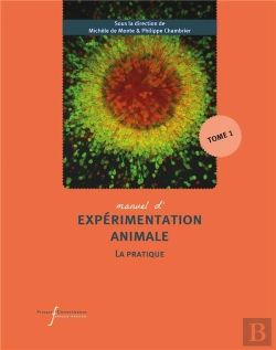 Bertrand.pt - Manuel D'Expérimentation Animale : La Pratique Tome 1 : Travailler Avec Les Rongeurs, Les Lapins, Les Carnivores, Les Oiseaux