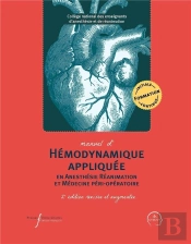 Manuel D'Hemodynamique Appliquee En Anesthesie  Reanimation Et Medecine Peri-Operatoire - 2e Edition