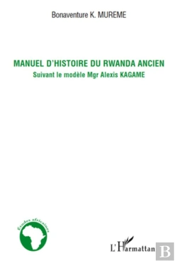 Bertrand.pt - Manuel D'Histoire Du Rwanda Ancien ; Suivant Le Modèle Mgr Alexis Kagame