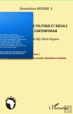 Bertrand.pt - Manuel D'Histoire Politique Et Sociale Du Rwanda Contemporain ; Suivant Le Modele Mgr Alexis Kagame Tome 1 ; La Révolution Rwandaise Et La Première République Rwandaise