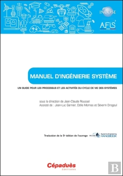 Bertrand.pt - Manuel D'Ingénierie Système : Un Guide Pour Les Processus Et Les Activités Du Cycle De Vie Des Systèmes